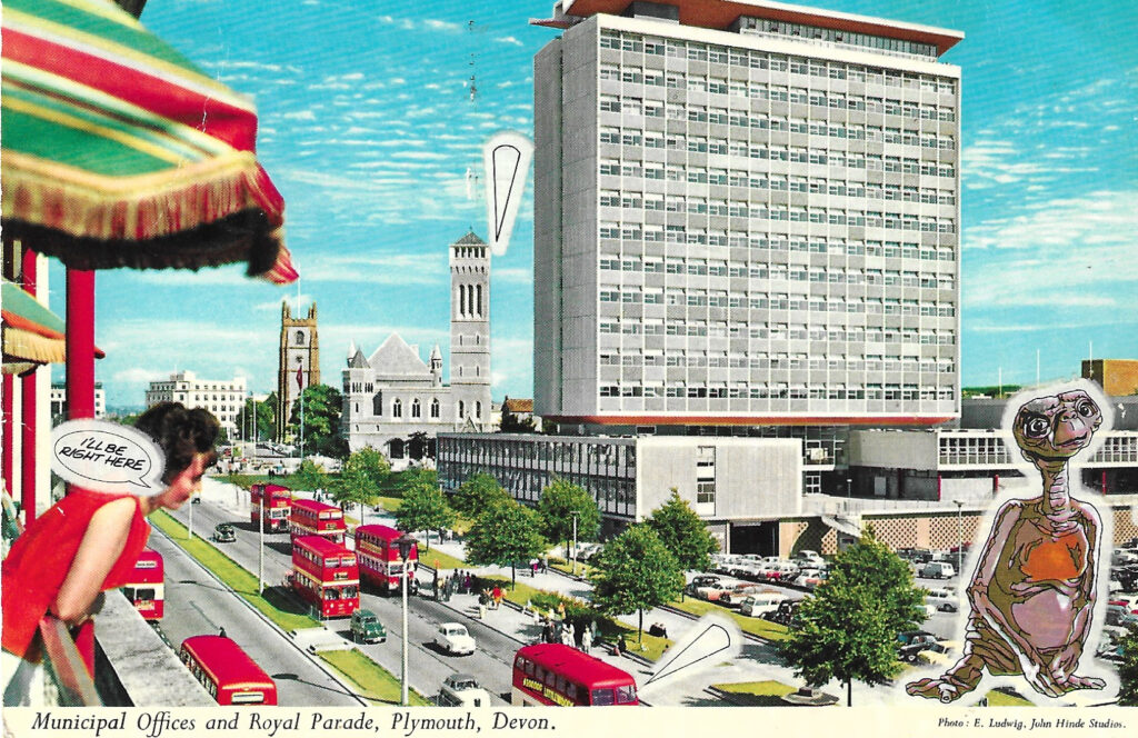 Colour postcard, image of city centre, showing office block, wide road with several red buses, captioned: 'Municipal Offices and Royal Parade, Plymouth, Devon.' Stickers manually added, including one of E.T. and another, a speech bubble attached to person leaning over balcony in foreground, saying 'I'll be right here.'